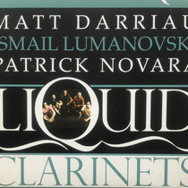 Liquid Clarinets Matt Darriau, Ismail Lumanovski, Patrick Novara