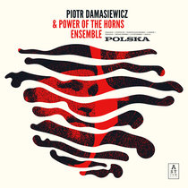 Polska Piotr Damasiewicz & Power of the Horns Ensemble