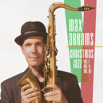 CHRISTMAS JAZZ VOL. 1-3 (Feat. Raul Malo) Max Abrams