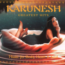Greatest Hits (Music For Body, Heart & Soul) Karunesh
