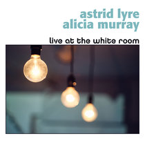 live at the white room Astrid Lyre