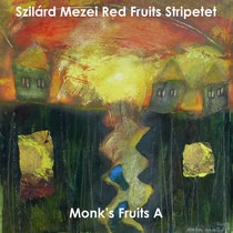 Monk's Fruits A (2013) SZILÁRD MEZEI RED FRUIT STRIPETET