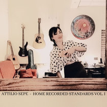 Home Recorded Standards Vol. I Attilio Sepe