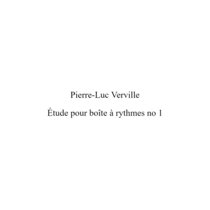 tude pour boîte à rythmes no 1 Pierre-Luc Verville