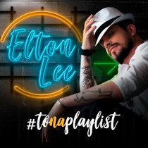 #TôNaPlaylist Elton Lee