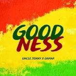 Goodness Remix (feat. Ghana) Uncle Jonny