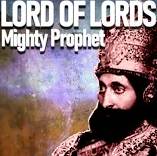 Lord of Lords Mighty Prophet