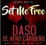 Set Me Free Daso El Afro Caribeño