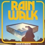 Rain Walk Jamaican Jazz Orchestra