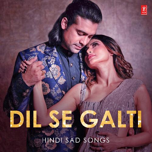 Dil Galti Kar Baitha Hai (From "Dil Galti Kar Baitha Hai") Jubin Nautiyal