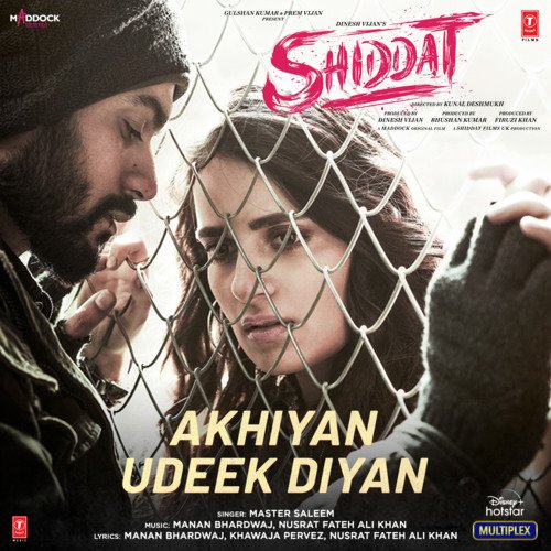 Akhiyan Udeek Diyan (From "Shiddat") Master Saleem, Manan Bhardwaj, Nusrat Fateh