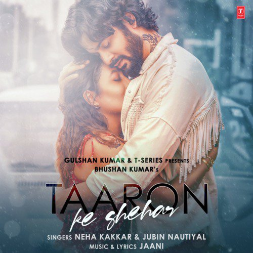 Taaron Ke Shehar Neha Kakkar, Jubin Nautiyal, Jaani