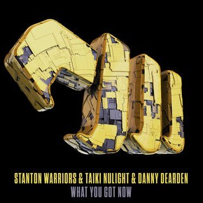 Stanton Warriors & Taiki Nulight & Danny Dearden