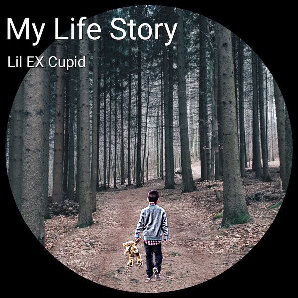 Lil Ex Cupid - My Life Story