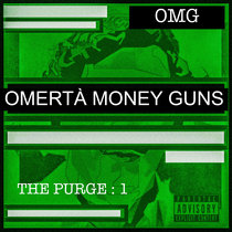 The Purge OMG : ØMERTA MØNEY GUN$