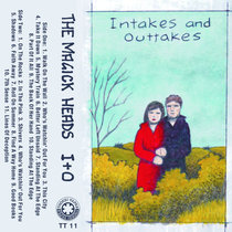 The Magick Heads- Intakes & Outtakes Thokei Tapes