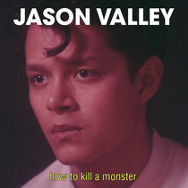 How To Kill A Monster Jason Valley