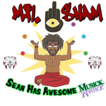 Sean Has Awesome Musick/Magick Mr. Sham