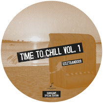 Time To Chill Vol. 1 Various Artists