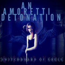 An Amoretti Detonation Switchboard Of Souls