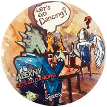 Alexny - Let's Go Dancing Alexny