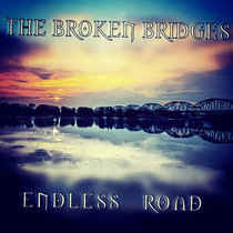 Endless Road The Broken Bridges