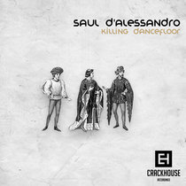 Saul D'Alessandro - Killing Dancefloor EP Saul D'Alessandro