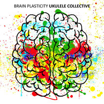 Strum Into Cognition Brain Plasticity Ukulele Collective