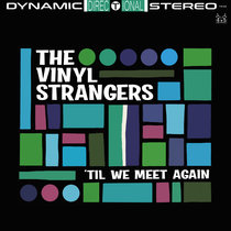 Til We Meet Again The Vinyl Strangers