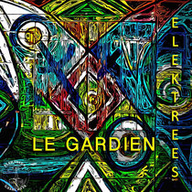 LE GARDIEN ELEKTREES