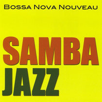 Samba Jazz Bossa Nova Nouveau
