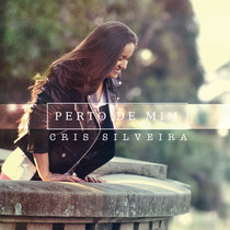 Perto de Mim EP Cris Silveira