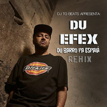 Dj tg Beats Apresenta. DuEfex - Du Barraco Pa Espaiá Remix djtgbeats