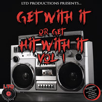 GET WITH IT OR GET HIT WITH IT LTD Productions