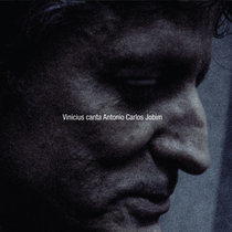 Vinicius canta Antonio Carlos Jobim Vinicius Cantuaria