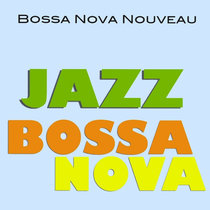 Jazz Bossa Nova Bossa Nova Nouveau