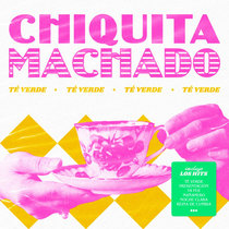 Té verde Chiquita Machado