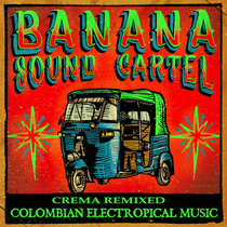 Crema Remixed Banana Sound Cartel