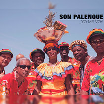 Son Palenque - Yo me Voy ! Cumbia Palenquera - new Single Cumbia Palenquera