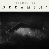 Dreamin' Friendship