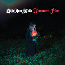 Immanent Fire Emily Jane White