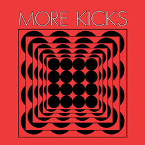 More Kicks - debut album More Kicks