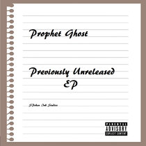 The Previously Unreleased EP Prophet Ghost