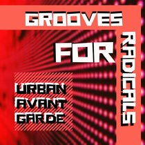 Urban Avant Garde: Grooves 4 Radikals Q.Rock639