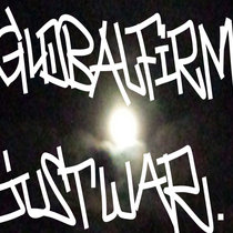 Globetown-Globalfirm JustWar (ALBUM) 'In War We Trust.' JustWar