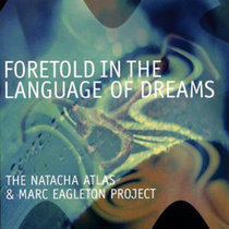 Foretold In The Language Of Dreams Natacha Atlas