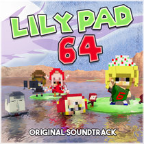 64:Lily Pad 64 Original Soundtrack Caractacus®