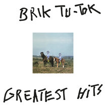 Greatest Hits BRIK TU-TOK