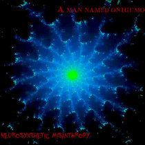 Neurosynthetic Misanthropy A Man Named Onigumo