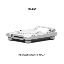 REMIXES & EDITS VOL. 1 BRLLNT